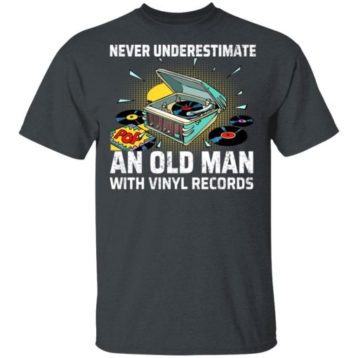 Never Underestimate An Old Man With Vinyl Records T-Shirts - Image 2