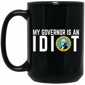 My Governor Is An Idiot Washington Mug Coffee Mugs 2