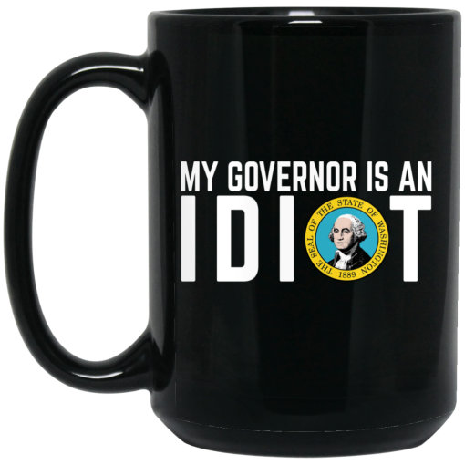 My Governor Is An Idiot Washington Mug 2