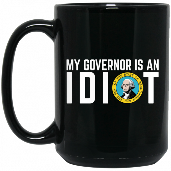 My Governor Is An Idiot Washington Mug 2