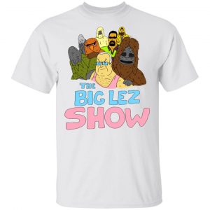 The Big Lez Show T-Shirts Movie 2