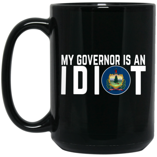 My Governor Is An Idiot Vermont Mug 2