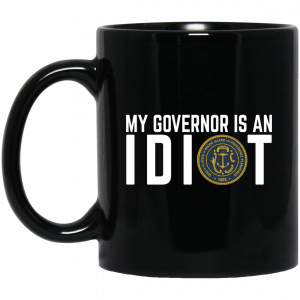My Governor Is An Idiot New Mexico Mug Coffee Mugs