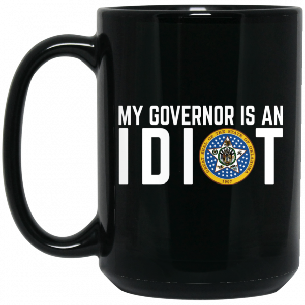 My Governor Is An Idiot Oklahoma Mug 2