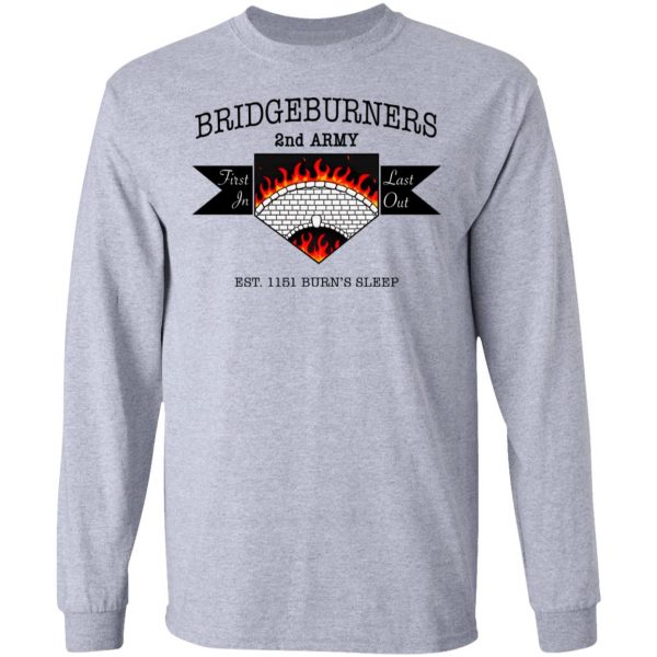 Bridgeburners 2nd Army Est. 1151 Burn’s Sleep T-Shirts Branded 9