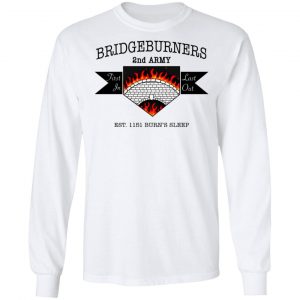Bridgeburners 2nd Army Est. 1151 Burn's Sleep T-Shirts 19