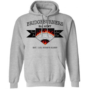 Bridgeburners 2nd Army Est. 1151 Burn's Sleep T-Shirts 21