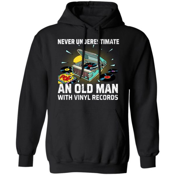 Never Underestimate An Old Man With Vinyl Records T-Shirts 10