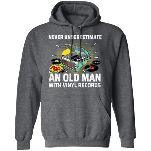 Never Underestimate An Old Man With Vinyl Records T-Shirts - Image 11