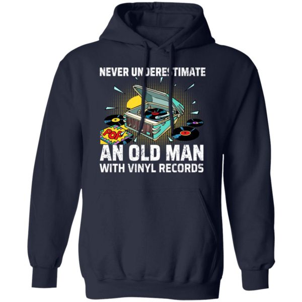 Never Underestimate An Old Man With Vinyl Records T-Shirts 12