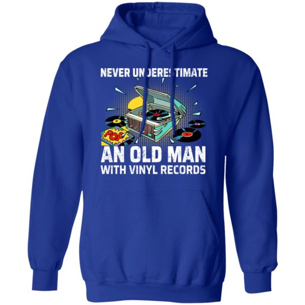 Never Underestimate An Old Man With Vinyl Records T-Shirts 13