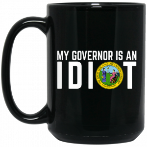 My Governor Is An Idiot North Carolina Mug Coffee Mugs 2