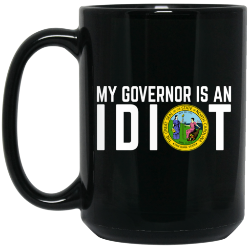 My Governor Is An Idiot North Carolina Mug - Image 2