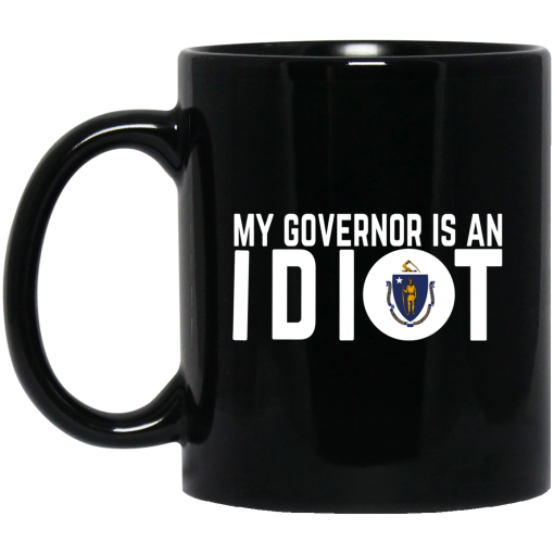 My Governor Is An Idiot Massachusetts Mug 1