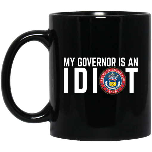 My Governor Is An Idiot Colorado Mug 1