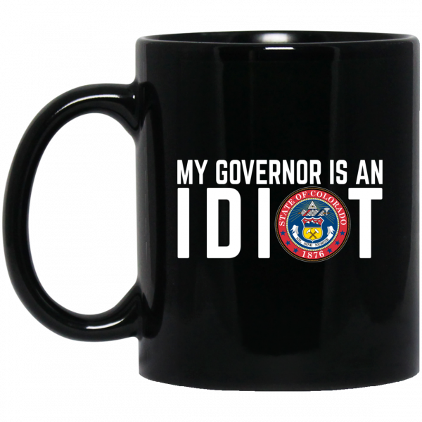 My Governor Is An Idiot Colorado Mug 1