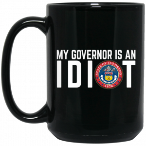 My Governor Is An Idiot Colorado Mug Coffee Mugs 2