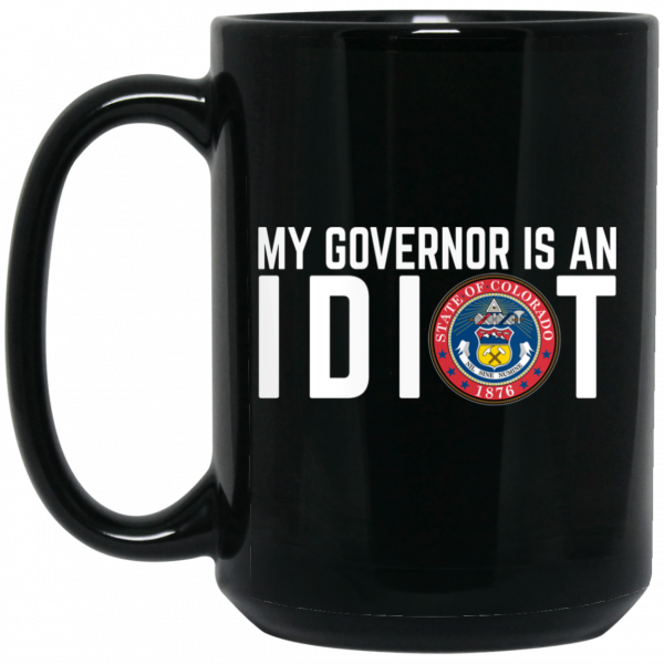 My Governor Is An Idiot Colorado Mug 2
