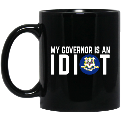 My Governor Is An Idiot Connecticut Mug 1