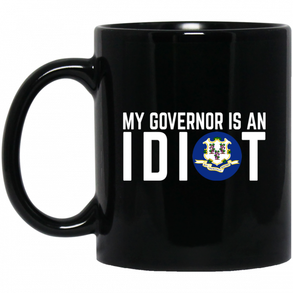 My Governor Is An Idiot Connecticut Mug 1