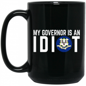 My Governor Is An Idiot Connecticut Mug Coffee Mugs 2