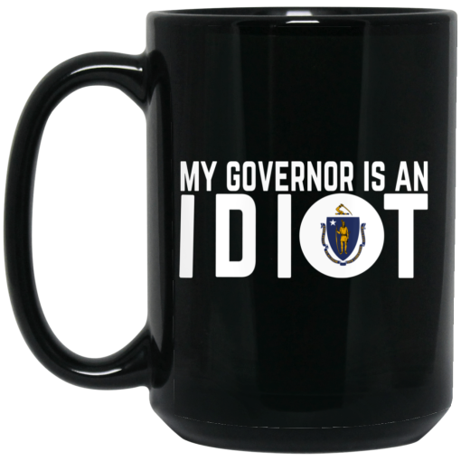 My Governor Is An Idiot Massachusetts Mug 2