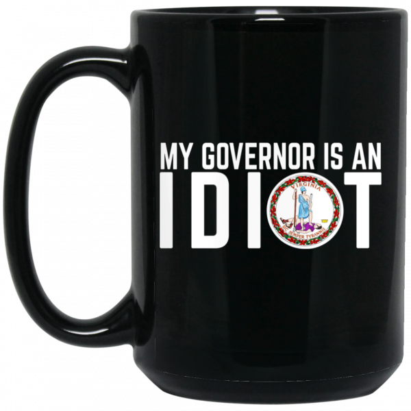 My Governor Is An Idiot Virginia Mug 2