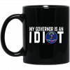 My Governor Is An Idiot Massachusetts Mug Coffee Mugs