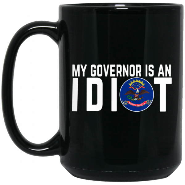 My Governor Is An Idiot North Dakota Mug Coffee Mugs 4