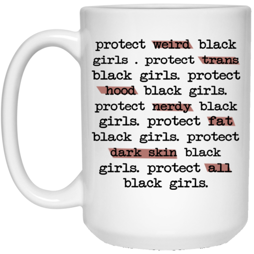 Protect Weird Black Girls Protect Trans Black Girls Protect All Black Girls Mug 3