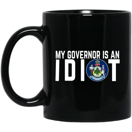 My Governor Is An Idiot Maine Mug 1