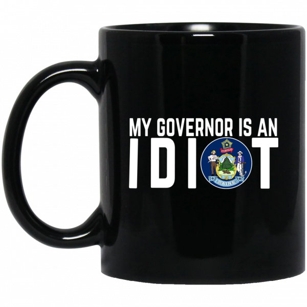 My Governor Is An Idiot Maine Mug Coffee Mugs 3