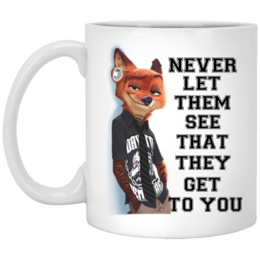 Never Let Them See That They Get To You Nick Wilde Mug 1