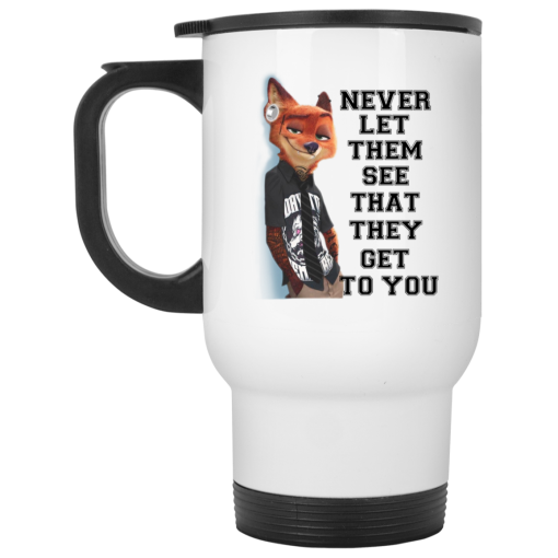 Never Let Them See That They Get To You Nick Wilde Mug 2