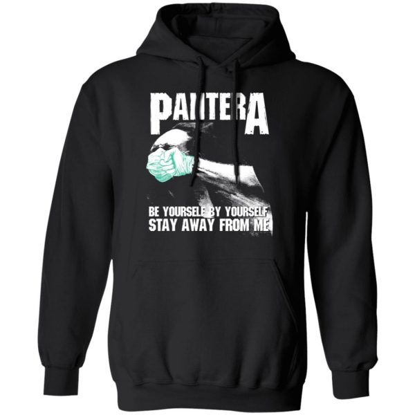Pantera Be Yourself By Yourself Stay Away From Me T-Shirts 4