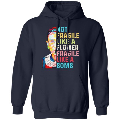 Ruth Bader Ginsburg Not Fragile Like A Flower Fragile Like A Bomb T-Shirts 11