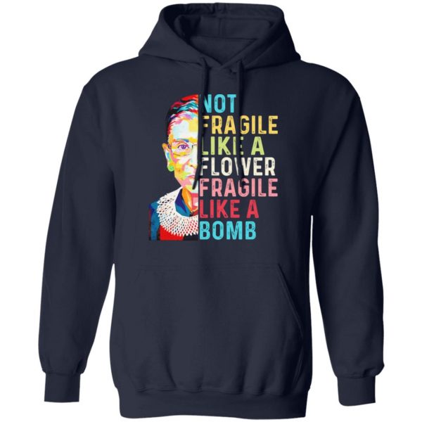 Ruth Bader Ginsburg Not Fragile Like A Flower Fragile Like A Bomb T-Shirts Apparel 13