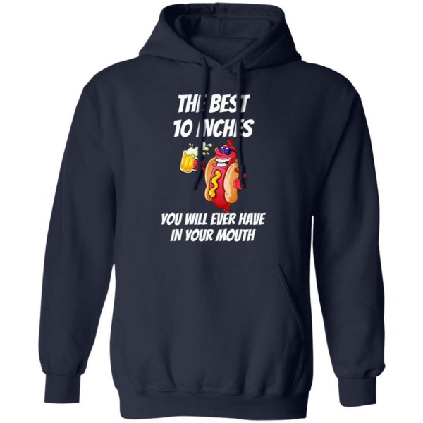 The Best 10 Inches You Will Ever Have In Your Mouth T-Shirts 11