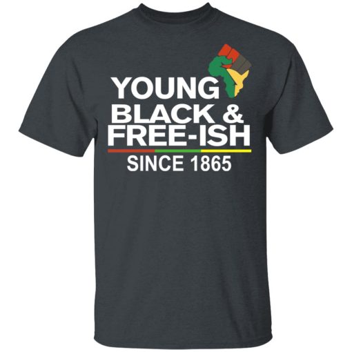 Young Black& Free-Ish Since 1865 Juneteenth T-Shirts - Image 2