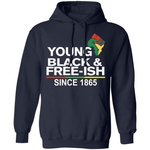 Young Black& Free-Ish Since 1865 Juneteenth T-Shirts - Image 11