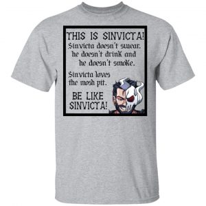 This Is Sinvicta Doesn't Swear Drink Smoke Be Like Sinvicta T-Shirts 22