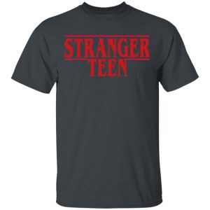 Stranger Teen T-Shirts 14
