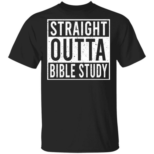 Straight Outta Bible Study T-Shirts 1