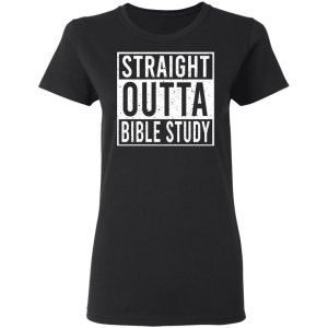 Straight Outta Bible Study T-Shirts 17