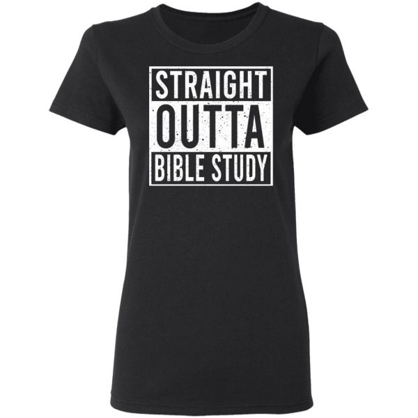 Straight Outta Bible Study T-Shirts 5