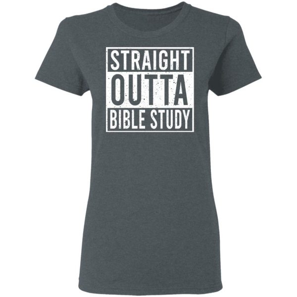 Straight Outta Bible Study T-Shirts 6