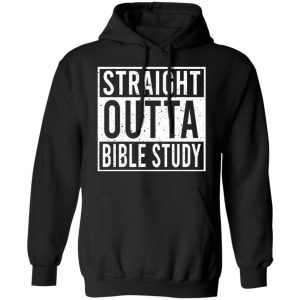 Straight Outta Bible Study T-Shirts 22