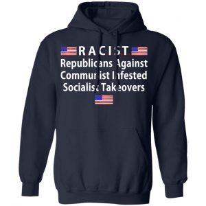 RACIST Republicans Against Communist Infested Socialist Takeovers T-Shirts 23