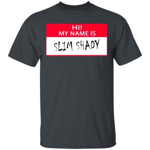 Hi My Name Is Slim Shady T-Shirts 14