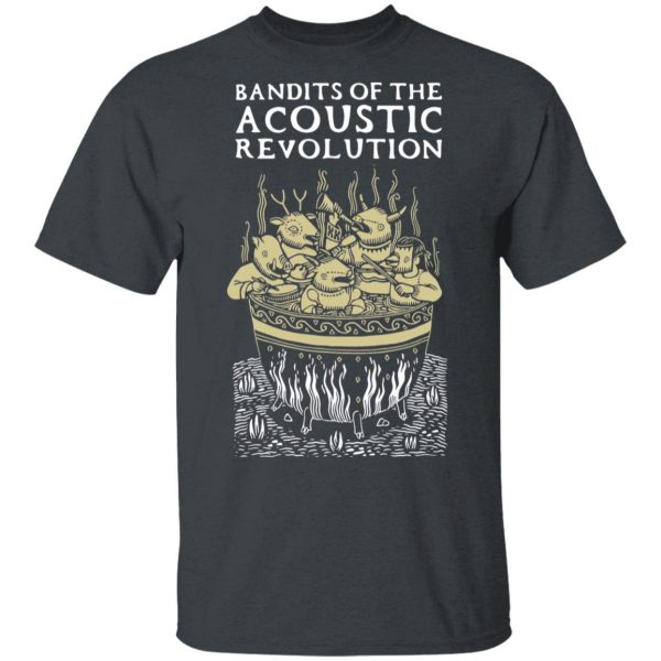 Bandits Of The Acoustic Revolution T-Shirts 2